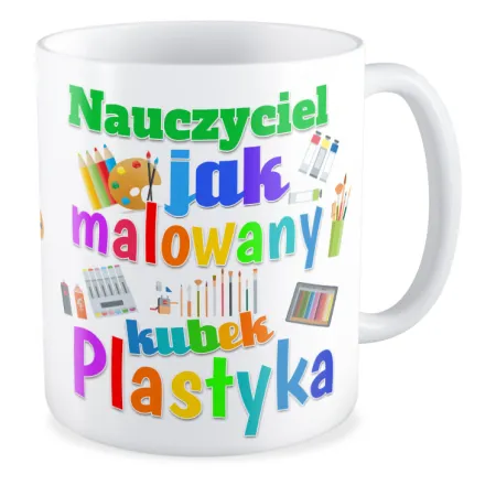 Kubek na DZIEŃ NAUCZYCIELA Plastyka nauczyciel jak malowany